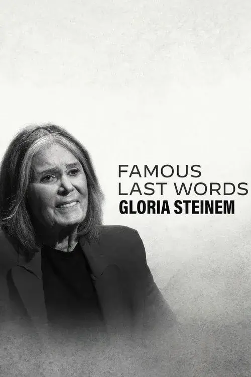 Xem phim Những Lời Trăn Trối Nổi Tiếng: Gloria Steinem